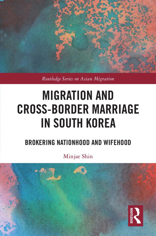 Migration and Cross-Border Marriage in South Korea by Minjae Shin