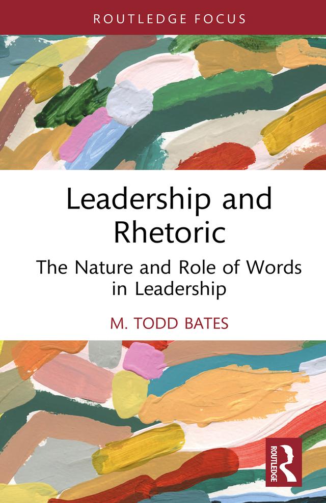 Leadership and Rhetoric by M. Todd Bates
