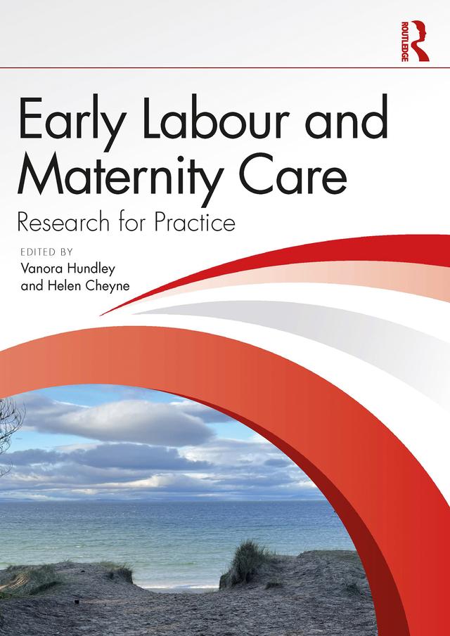 Early Labour and Maternity Care by Helen Cheyne, Vanora Hundley