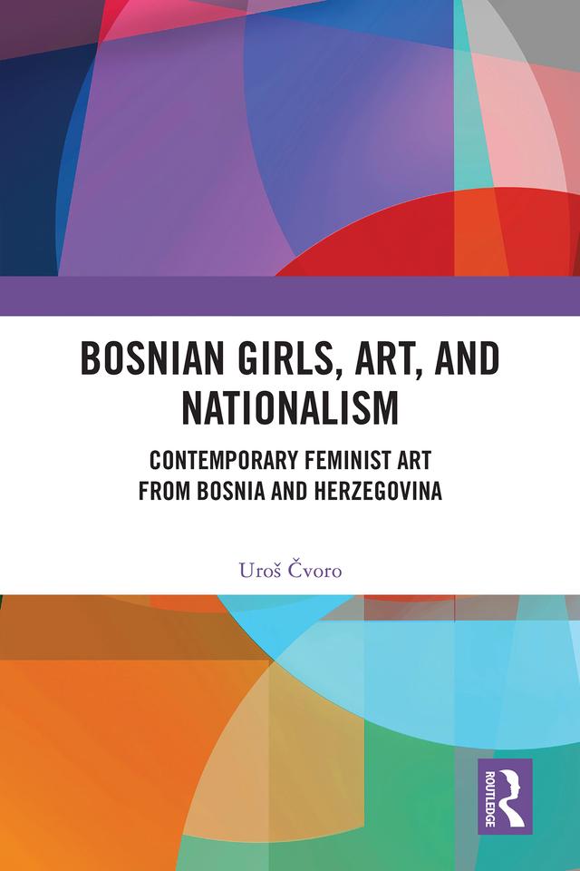 Bosnian Girls, Art, and Nationalism by Uroš Čvoro