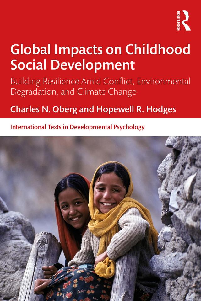 Global Impacts on Childhood Social Development by Charles N. Oberg, Hopewell R. Hodges