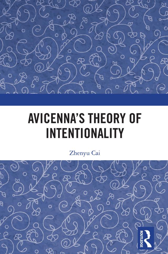 Avicenna’s Theory of Intentionality by Zhenyu Cai