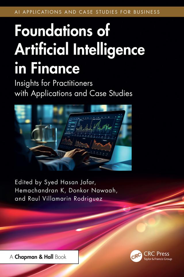 Foundations of Artificial Intelligence in Finance by Donkor Nawaah, Hemachandran K, Raul Villamarin Rodriguez, Syed Hasan Jafar