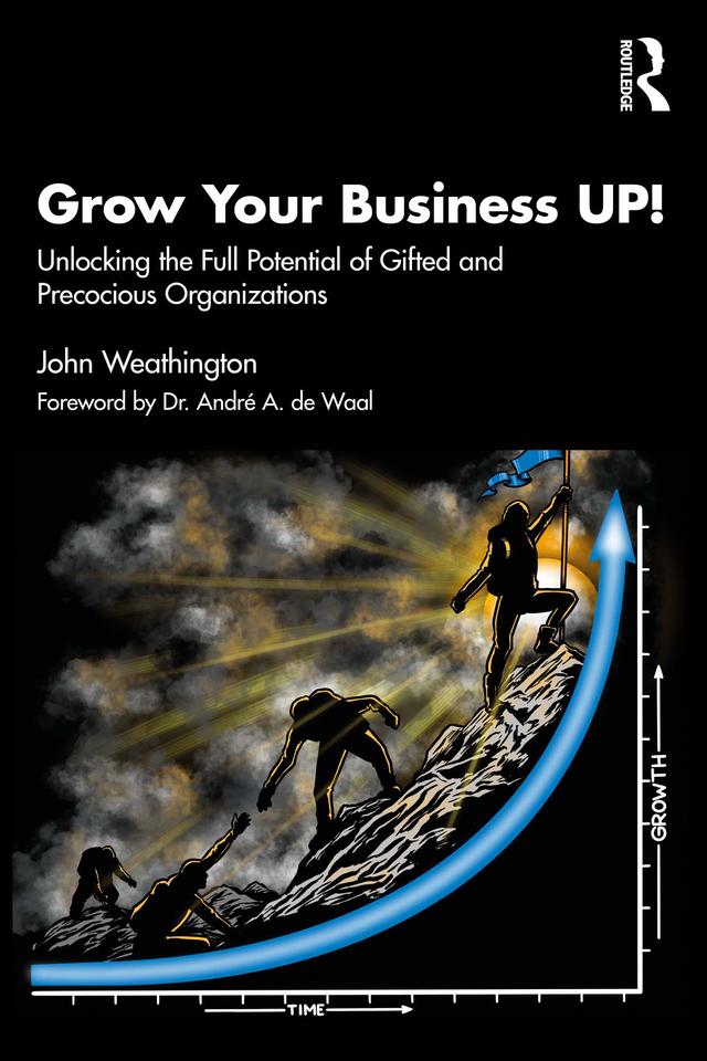 Grow Your Business UP! by John Weathington