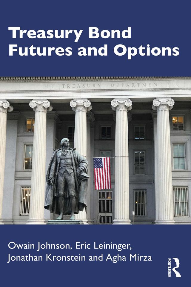 Treasury Bond Futures and Options by Agha Mirza, Eric Leininger, Jonathan Kronstein, Owain Johnson