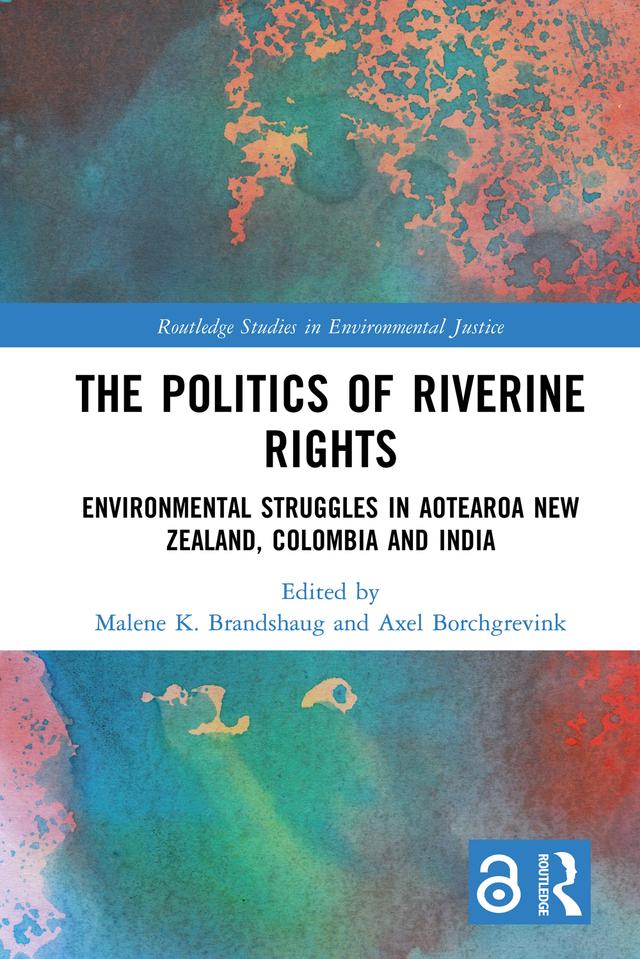 The Politics of Riverine Rights by Axel Borchgrevink, Malene K. Brandshaug