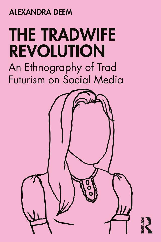 The Tradwife Revolution by Alexandra Deem