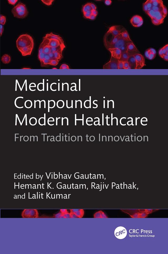 Medicinal Compounds in Modern Healthcare by Hemant K. Gautam, Lalit Kumar, Rajiv Pathak, Vibhav Gautam