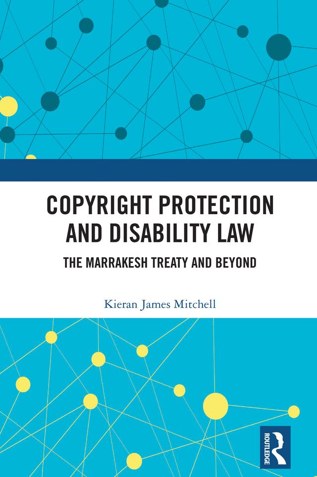 Copyright Protection and Disability Law by Kieran James Mitchell