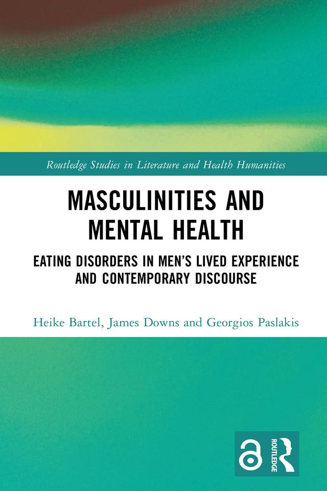 Masculinities and Mental Health by Georgios Paslakis, Heike Bartel, James Downs