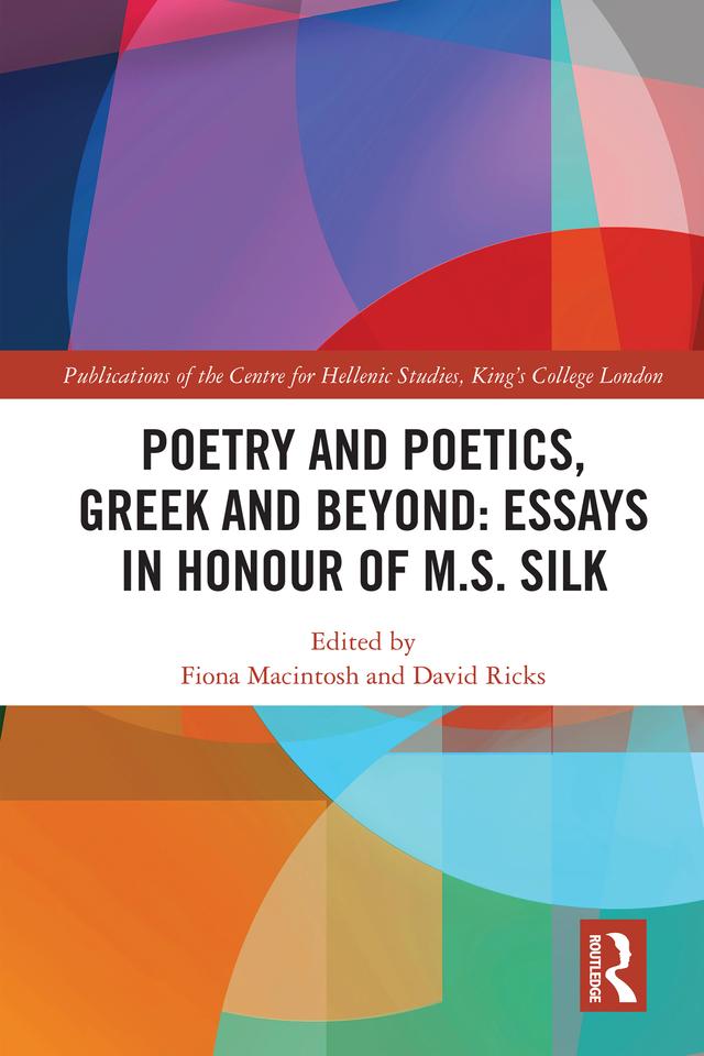 Poetry and Poetics, Greek and Beyond: Essays in Honour of M.S. Silk by David Ricks, Fiona Macintosh