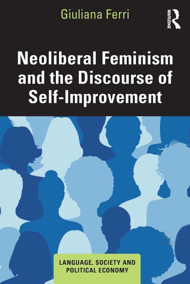 Neoliberal Feminism and the Discourse of Self-Improvement by Giuliana Ferri