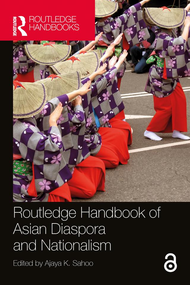 Routledge Handbook of Asian Diaspora and Nationalism by Ajaya K. Sahoo