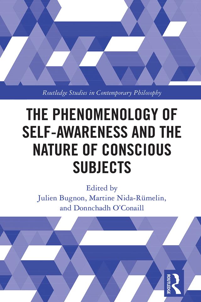 The Phenomenology of Self-Awareness and the Nature of Conscious Subjects by Donnchadh O'Conaill, Julien Bugnon, Martine Nida-Rümelin