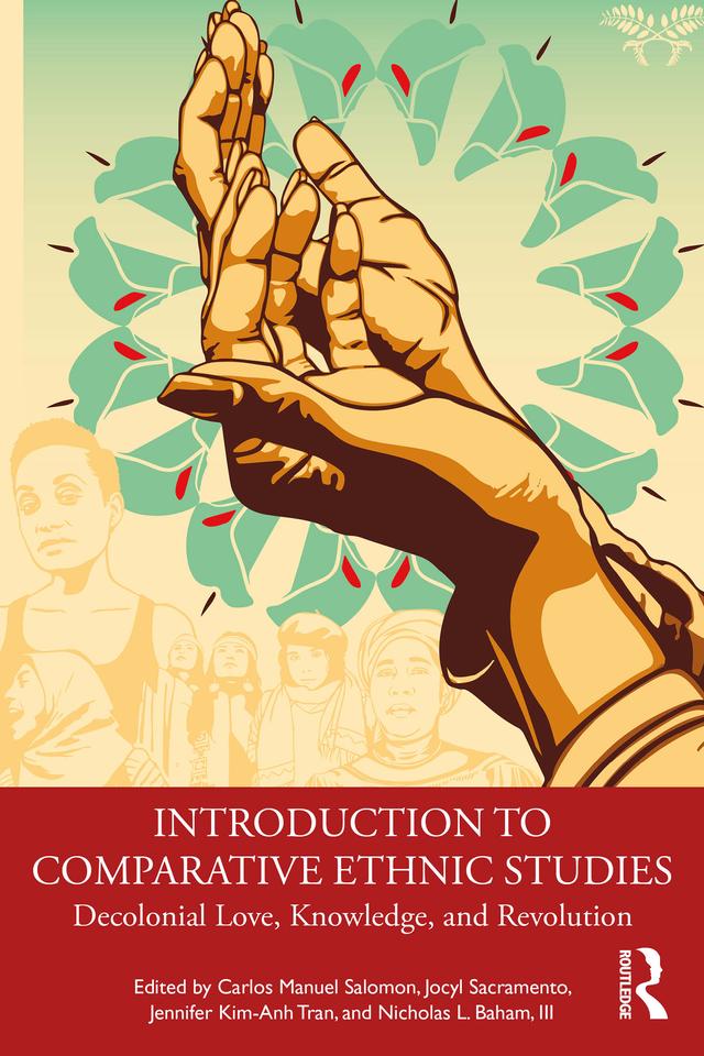Introduction to Comparative Ethnic Studies by Carlos Manuel Salomon, Jennifer Kim-Anh Tran, Jocyl Sacramento, Nicholas L. Baham, III