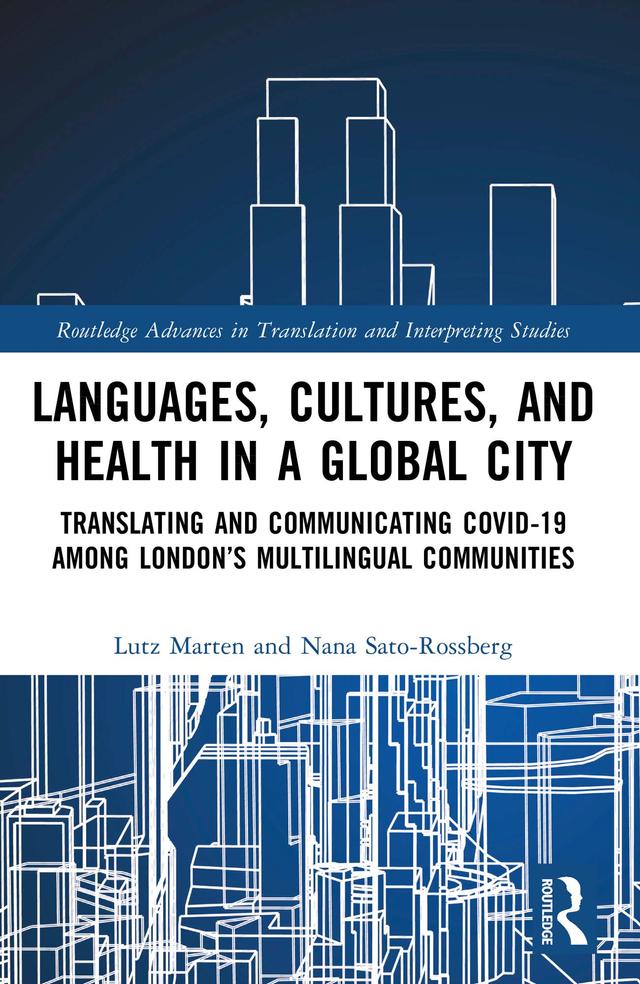 Languages, Cultures, and Health in a Global City by Lutz Marten, Nana Sato-Rossberg