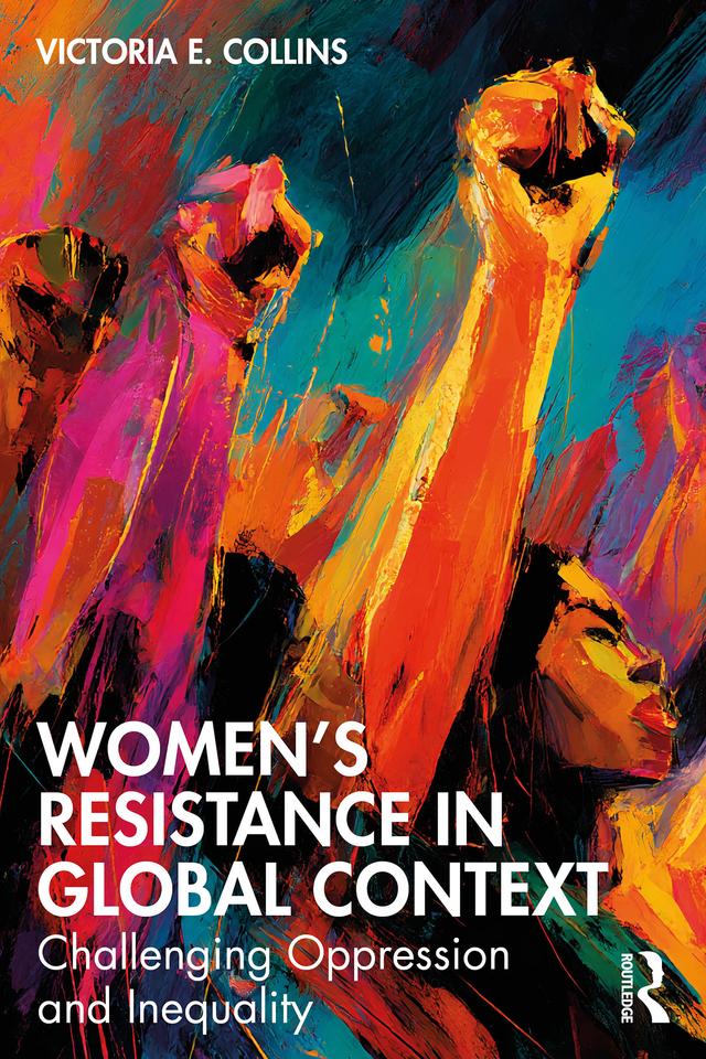 Women’s Resistance in Global Context by Victoria E. Collins