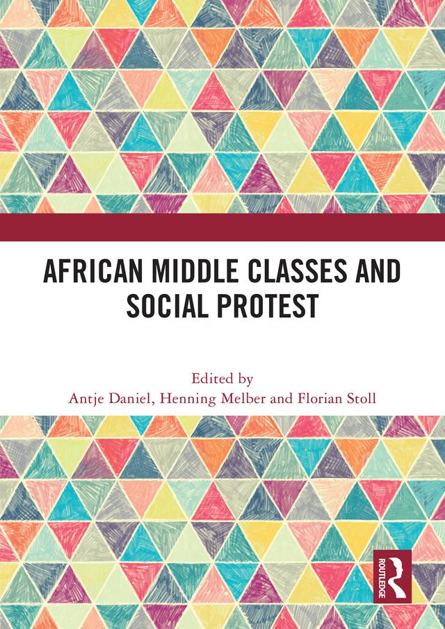 African Middle Classes and Social Protest by Antje Daniel, Florian Stoll, Henning Melber