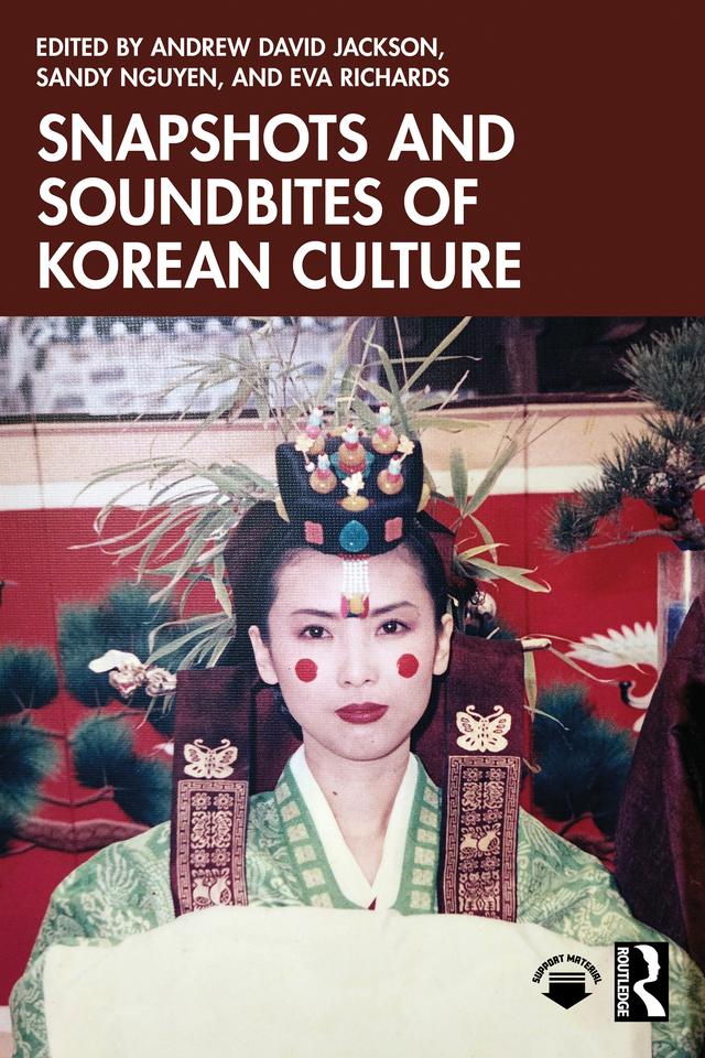 Snapshots and Soundbites of Korean Culture by Andrew David Jackson, Eva Richards, Sandy Nguyen