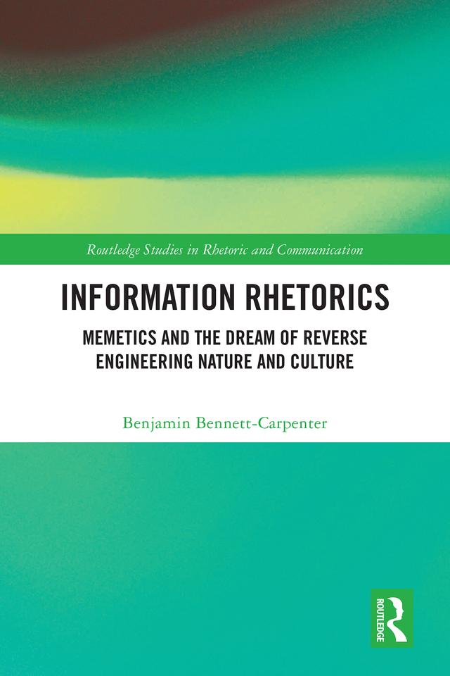 Information Rhetorics by Benjamin Bennett-Carpenter