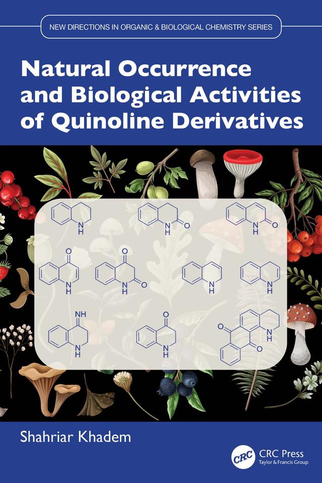 Natural Occurrence and Biological Activities of Quinoline Derivatives by Shahriar Khadem