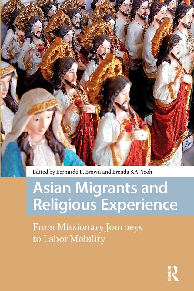 Asian Migrants and Religious Experience by Bernardo Brown, Brenda Yeoh
