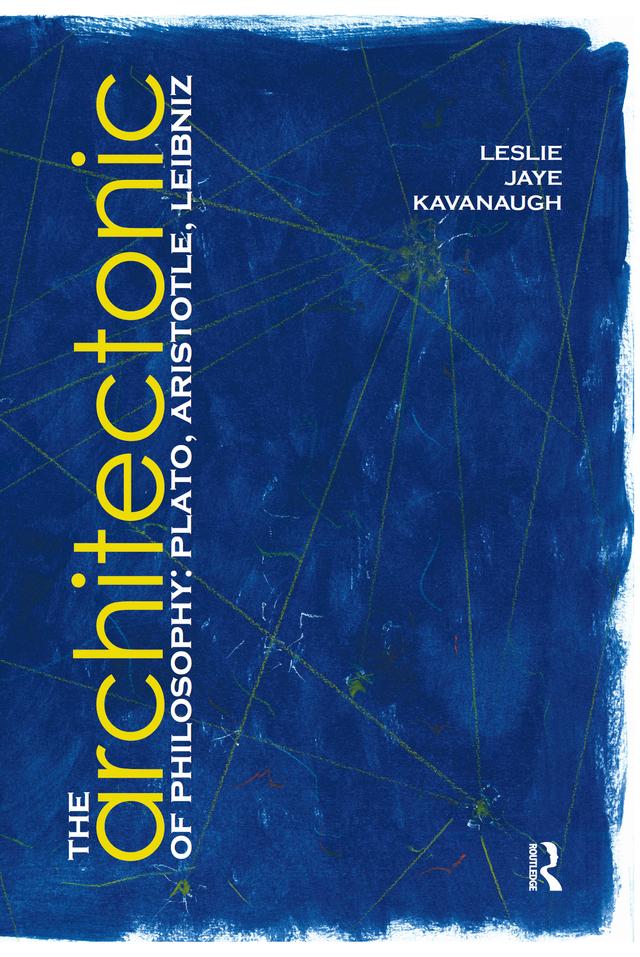 The Architectonic of Philosophy by Leslie Kavanaugh