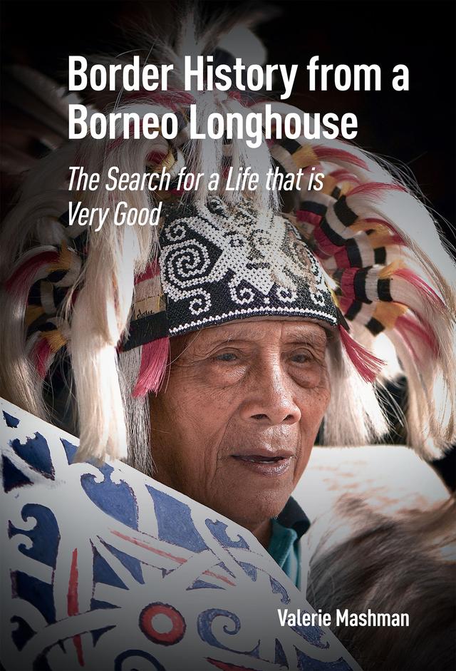 Border History from a Borneo Longhouse by Valerie Mashman