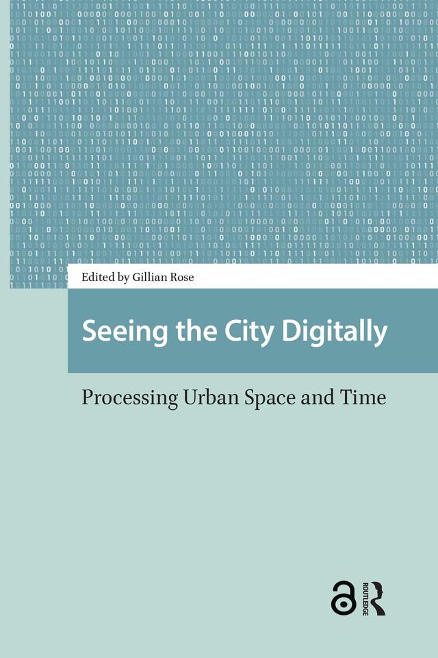 Seeing the City Digitally by Gillian Rose
