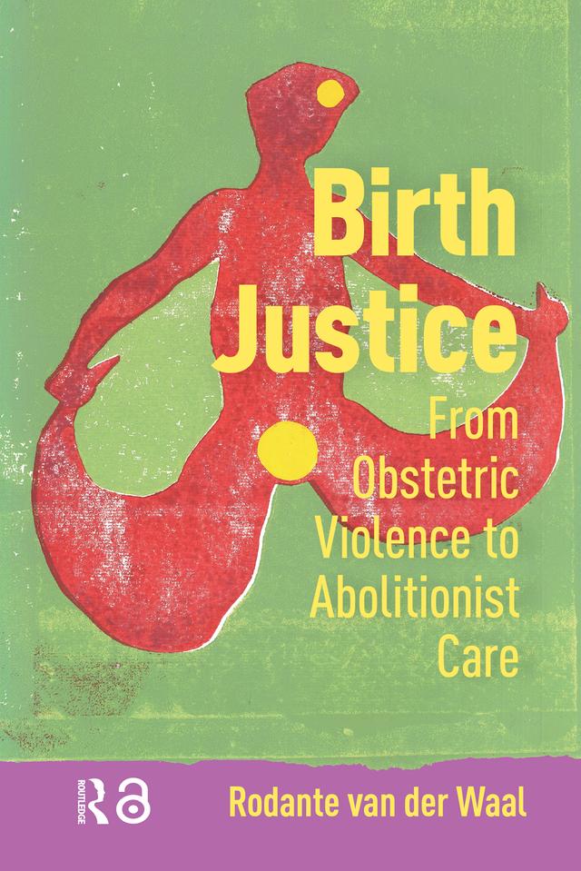 Birth Justice by Rodante van der Waal