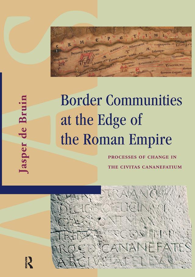 Border Communities at the Edge of the Roman Empire by Jasper de Bruin