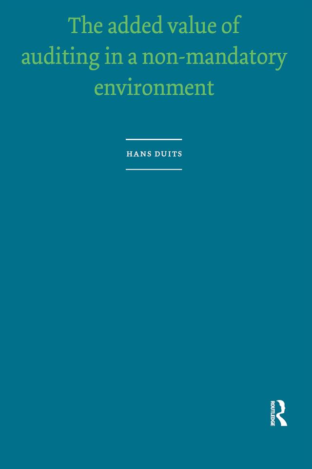 The Added Value of Auditing in a Non-Mandatory Environment by Hans Duits