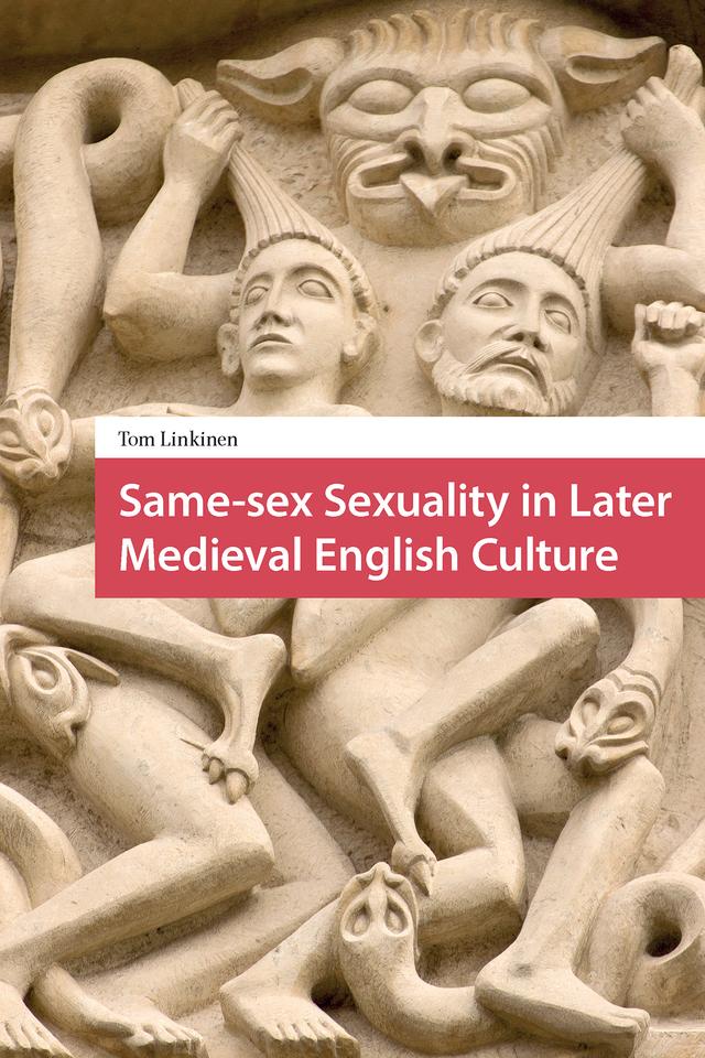 Same-sex Sexuality in Later Medieval English Culture by Tom Linkinen