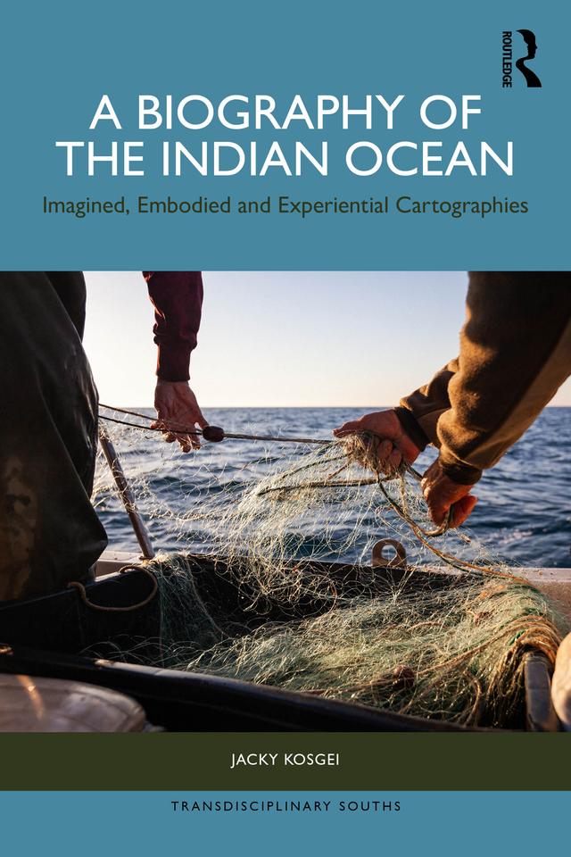 A Biography of the Indian Ocean by Jacky Kosgei