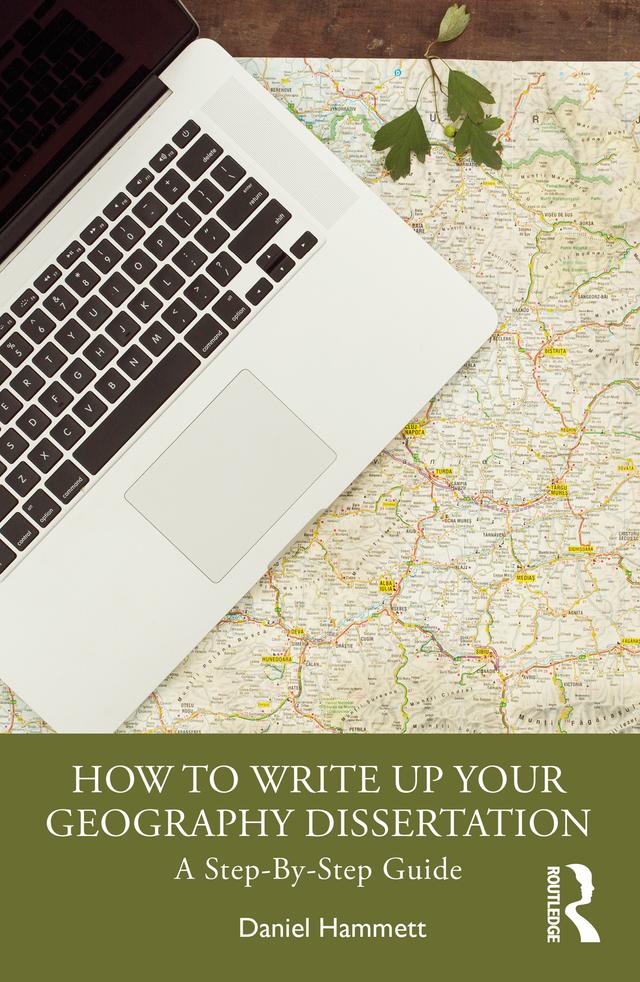 How To Write Up Your Geography Dissertation by Daniel Hammett