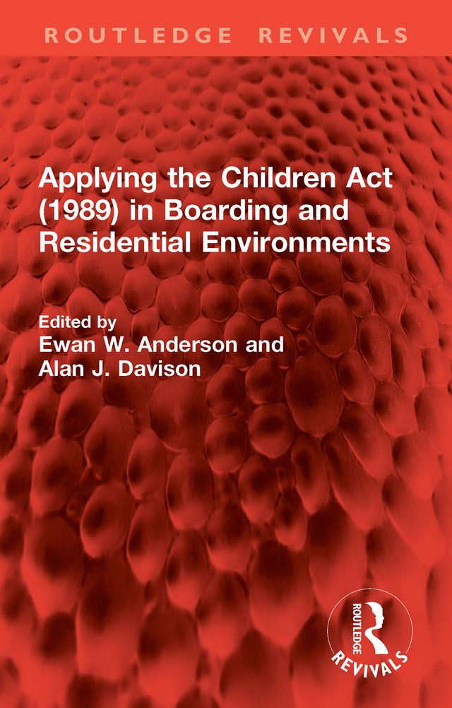 Applying the Children Act (1989) in Boarding and Residential Environments by Alan J. Davison, Ewan W. Anderson