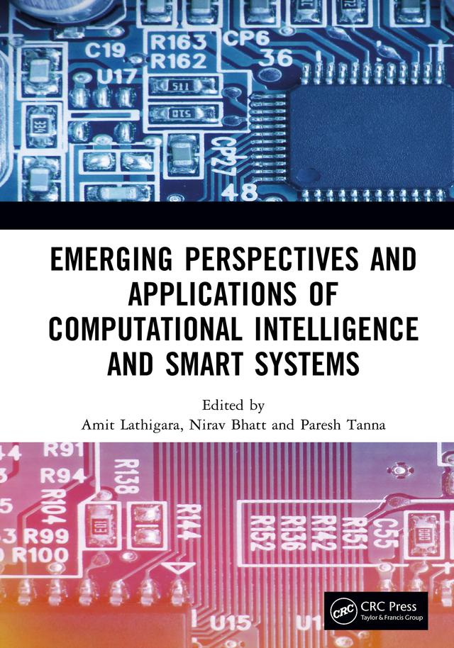 Emerging Perspectives and Applications of Computational Intelligence and Smart Systems by Amit Lathigara, Nirav Bhatt, Paresh Tanna