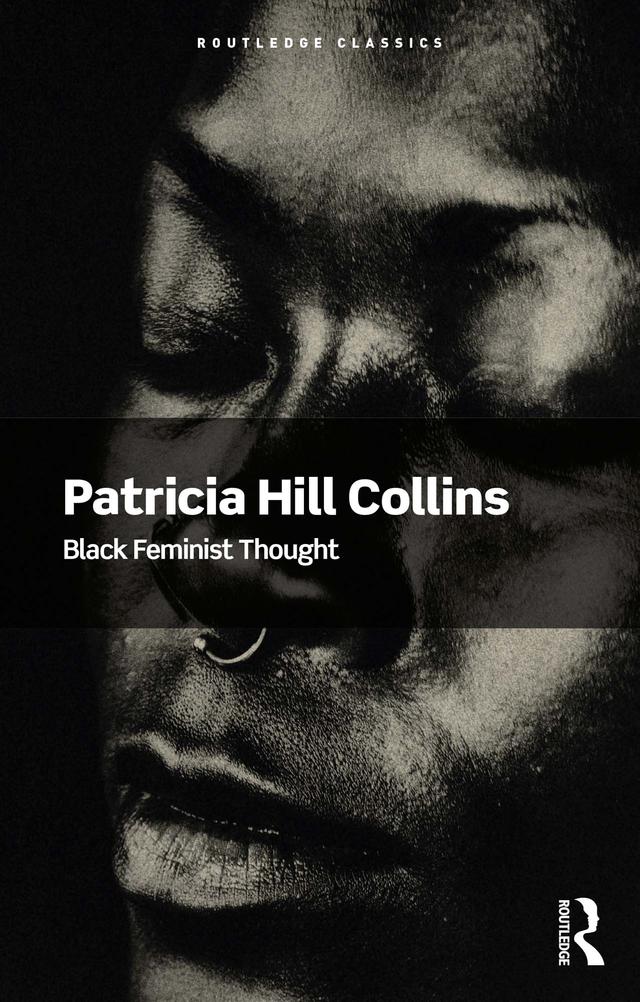 Black Feminist Thought by Patricia Hill Collins