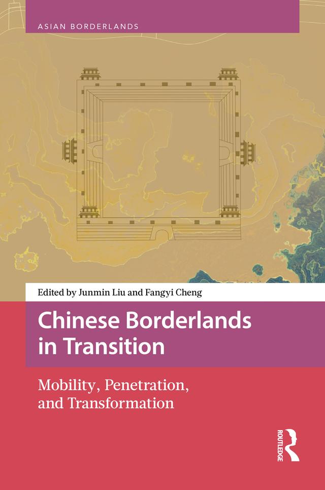 Chinese Borderlands in Transition by Fangyi Cheng, Junmin Liu