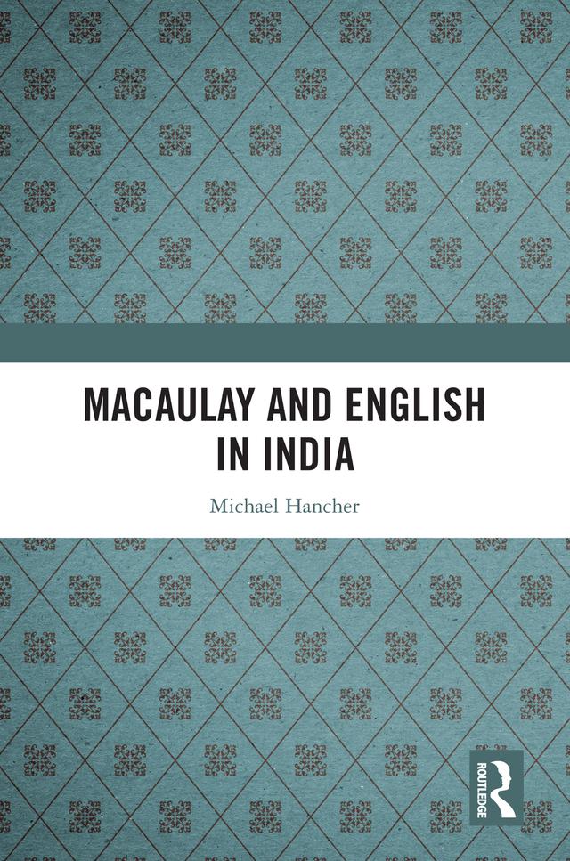 Macaulay and English in India by Michael Hancher