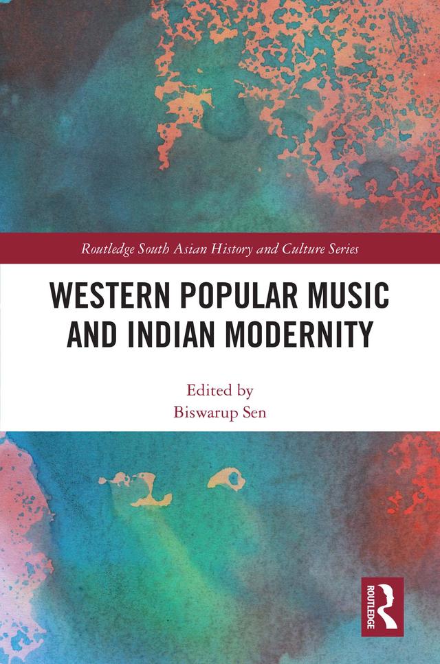 Western Popular Music and Indian Modernity by Biswarup Sen