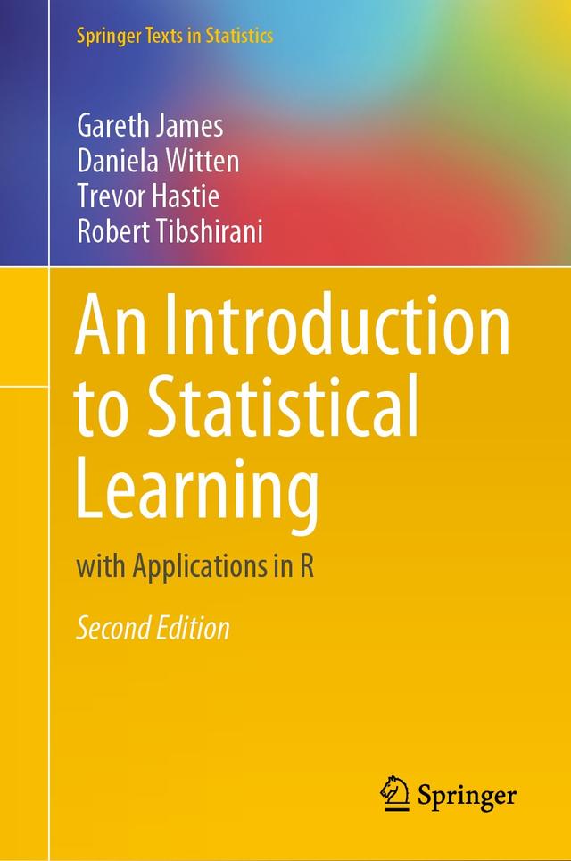 An Introduction to Statistical Learning by Gareth James, Daniela Witten, Trevor Hastie, Robert Tibshirani