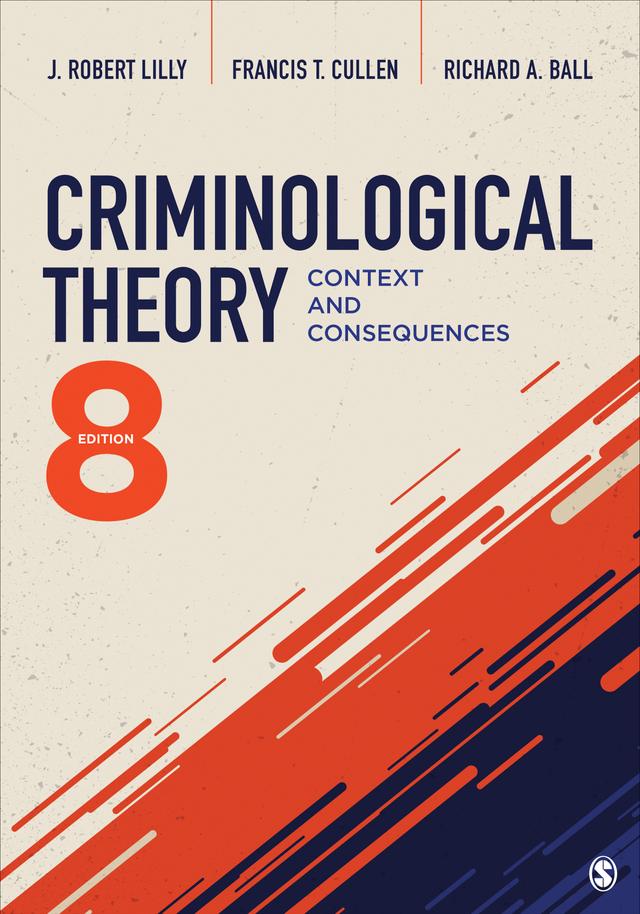 Criminological Theory by J. Robert Lilly
