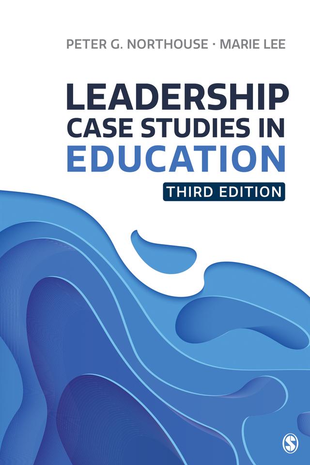 Leadership Case Studies in Education by Peter G. Northouse