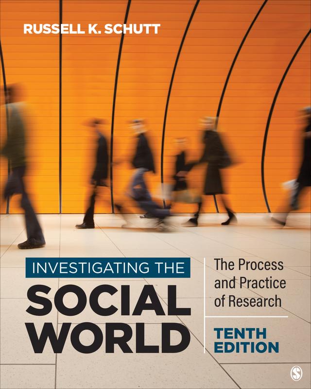 Investigating the Social World by Russell K. Schutt