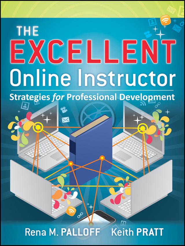 The Excellent Online Instructor by Keith Pratt, Rena M. Palloff