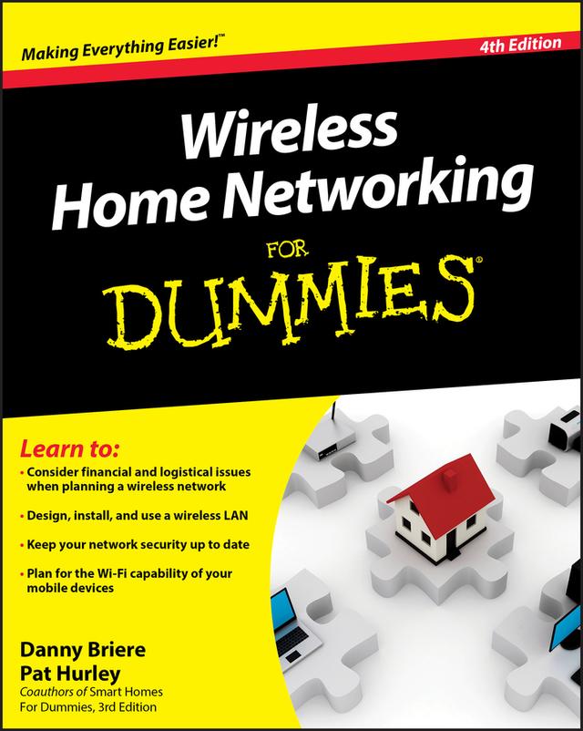 Wireless Home Networking For Dummies by Danny Briere, Pat Hurley