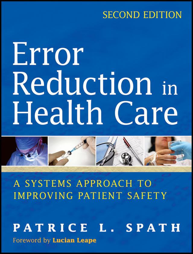 Error Reduction in Health Care by Patrice L. Spath