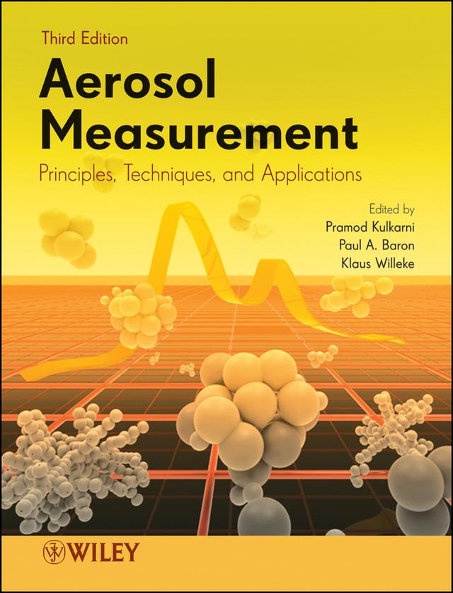 Aerosol Measurement by Klaus Willeke, Paul A. Baron, Pramod Kulkarni