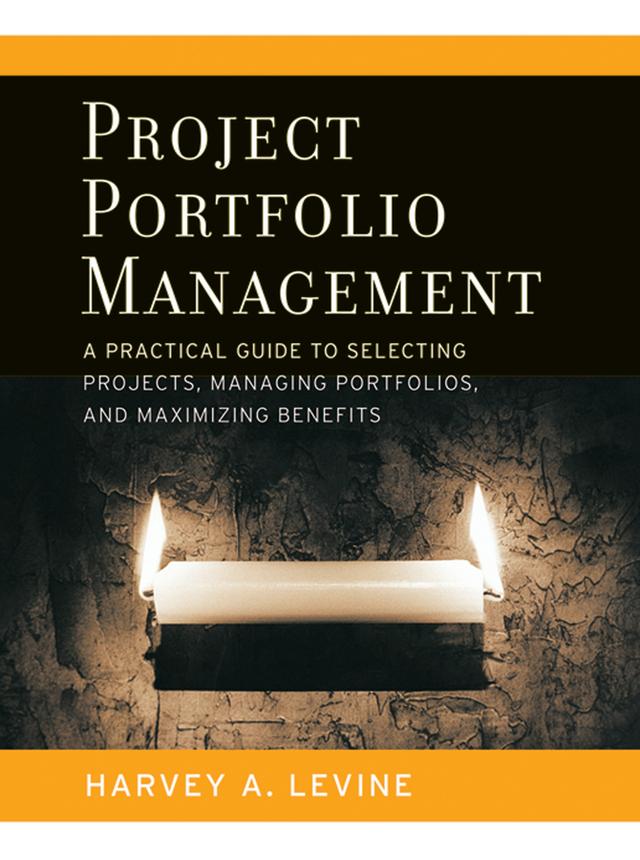 Project Portfolio Management by Harvey A. Levine, Max Wideman
